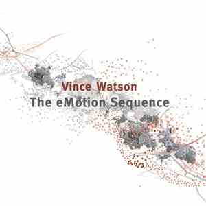 Vince Watson - The eMotion Sequence flac download