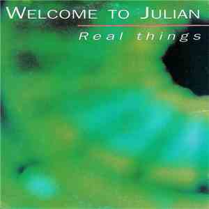 Welcome To Julian - Real Things flac download