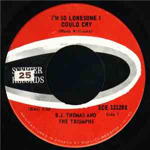 B.J. Thomas And The Triumphs  - I'm So Lonesome I Could Cry flac download