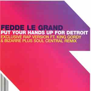 Fedde Le Grand - Put Your Hands Up For Detroit (Remixes) flac download