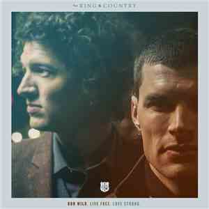 for KING & COUNTRY - Run Wild. Live Free. Love Strong. flac download