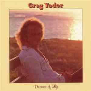 Greg Yoder - Dreamer Of Life flac download
