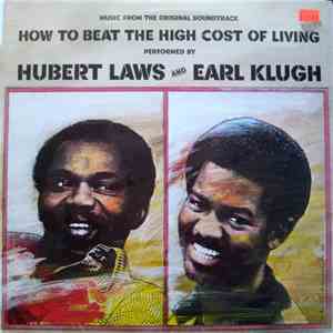 Hubert Laws And Earl Klugh - (Music From The Original Soundtrack) How To Beat The High Cost Of Living FLAC download