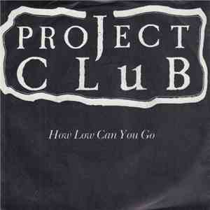 Project Club - How Low Can You Go flac download