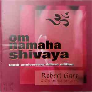 Robert Gass & On Wings Of Song - Om Namaha Shivaya flac download