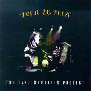 The Jazz Mandolin Project - Tour De Flux flac download