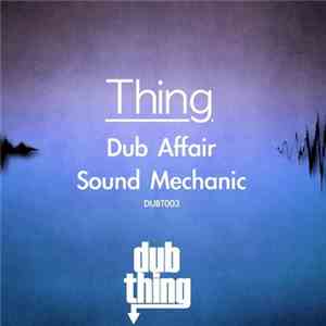 Thing  - Dub Affair / Sound Mechanic flac download