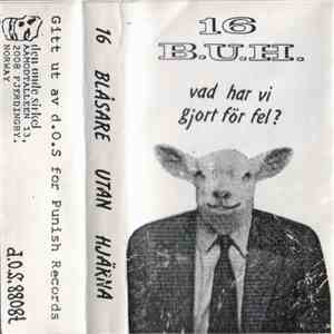 16 B.U.H. - Vad Har Vi Gjort För Fel? flac download