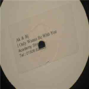 AK & BJ - I Only Wanna Be With You flac download