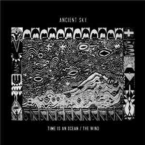 Ancient Sky - Time Is An Ocean / The Wind flac download