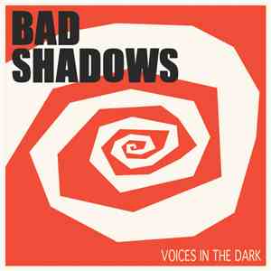 Bad Shadows - Voice In The Dark flac download