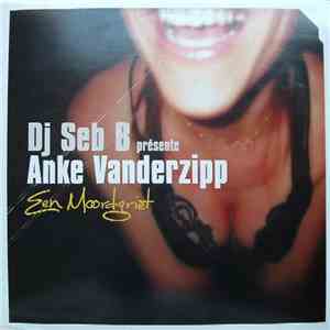 DJ Seb B Présente Anke Vanderzipp - Een Moordgriet flac download