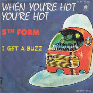 Fifth Form - When You're Hot, You're Hot / I Get A Buzz flac download
