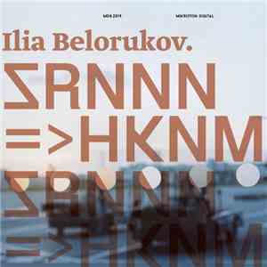 Ilia Belorukov - srnnn​=​>hknm flac download