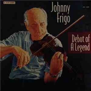 Johnny Frigo - Debut Of A Legend flac download