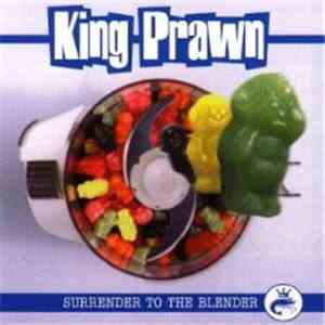 King Prawn - Surrender To The Blender flac download