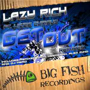 Lazy Rich feat. Lizzie Curious - Get Out Remixes FLAC download