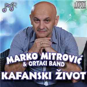 Marko Mitrovic 1 - Kafanski Zivot flac download