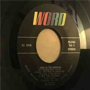Roy Rogers , Dale Evans - Jesus In The Morning , Old Time Religion / The Old Rugged Cross flac download