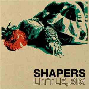 Shapers - Little, Big flac download