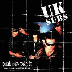 UK Subs - Punk Can Take It (Rare And Unreleased 79-82) flac download