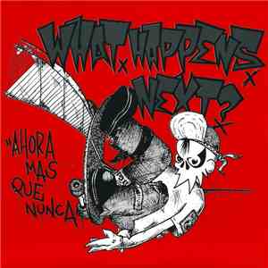 What Happens Next? - Ahora Mas Que Nunca flac download