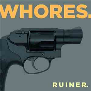 Whores. - Ruiner. flac download
