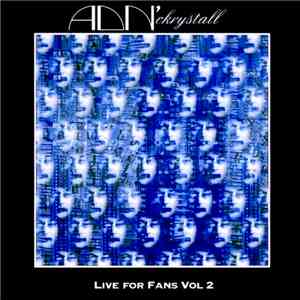 ADN' Ckrystall - Live For Fans Vol 2 flac download