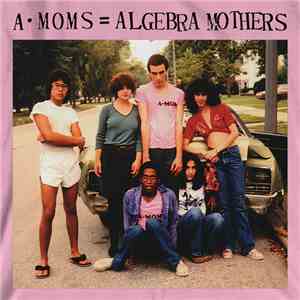 A·Moms, The Algebra Mothers - A-Moms = Algebra Mothers flac download