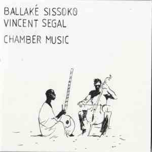 Ballaké Sissoko - Vincent Segal - Chamber Music flac download