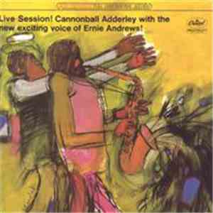 Cannonball Adderley - Live Session! Cannonball Adderley With The New Exciting Voice Of Ernie Andrews! flac download