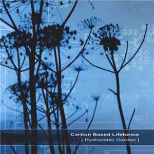 Carbon Based Lifeforms - Hydroponic Garden flac download