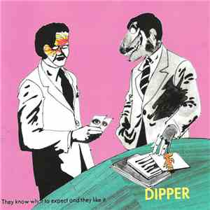 Dipper  - They Know What To Expect And They Like It flac download