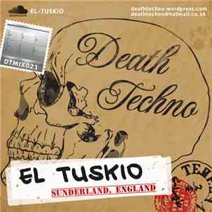 El Tuskio - Death Techno 021 flac download