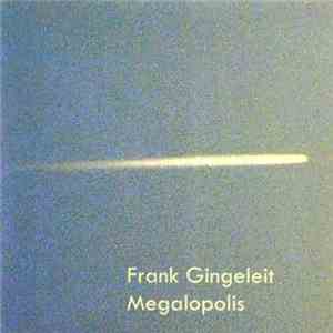 Frank Gingeleit - Megalopolis flac download