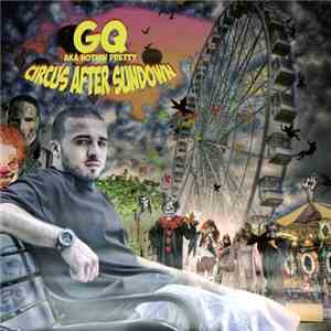 GQ Aka Nothin Pretty - Circus After Sundown flac download