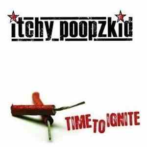 Itchy Poopzkid - Time To Ignite flac download
