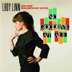 Lady Linn and her Magnificent Seven - No Goodbye At All flac download
