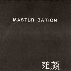 Mastur Bation - 死顔 flac download