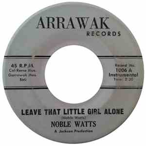 Noble Watts - Leave That Little Girl Alone flac download