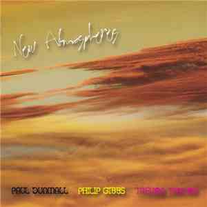 Paul Dunmall, Philip Gibbs, Trevor Taylor  - New Atmospheres flac download