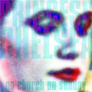 Princess Chelsea - No Church On Sunday flac download