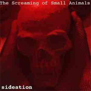 Sideation - The Screaming Of Small Animals flac download