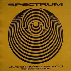 Spectrum  - Live Chronicles Volume 1 Tokyo Edition flac download