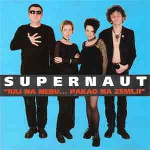 Supernaut  - Raj Na Nebu... Pakao Na Zemlji flac download