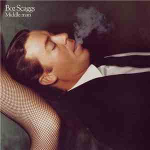 Boz Scaggs - Middle Man flac download