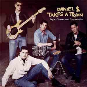 Daniel Takes A Train - Style, Charm And Commotion flac download