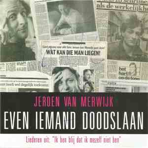 Jeroen van Merwijk - Even Iemand Doodslaan flac download