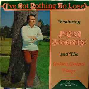 Jimmy Swaggart - I've Got Nothing To Lose flac download