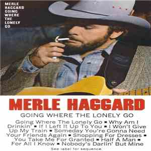 Merle Haggard - Going Where The Lonely Go flac download